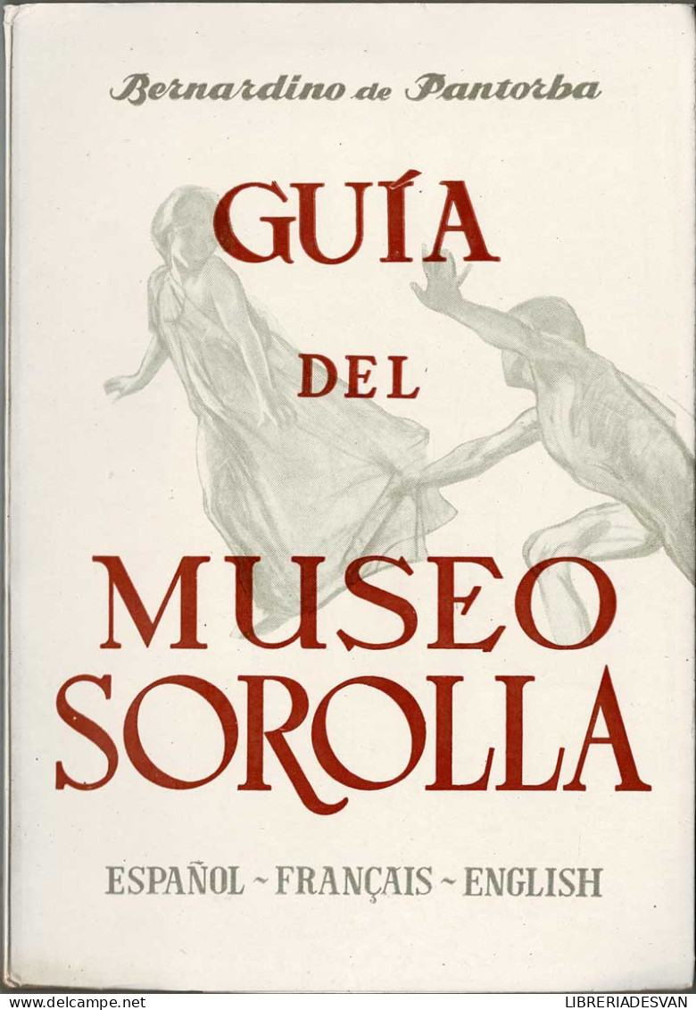 Guía Del Museo Sorolla. Estudio Histórico Y Crítico - Bernardino De Pantorba - Kunst, Vrije Tijd