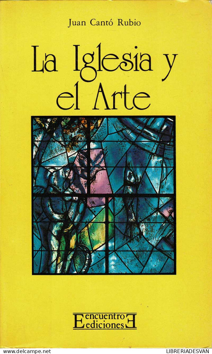 La Iglesia Y El Arte - Juan Cantó Rubio - Arte, Hobby