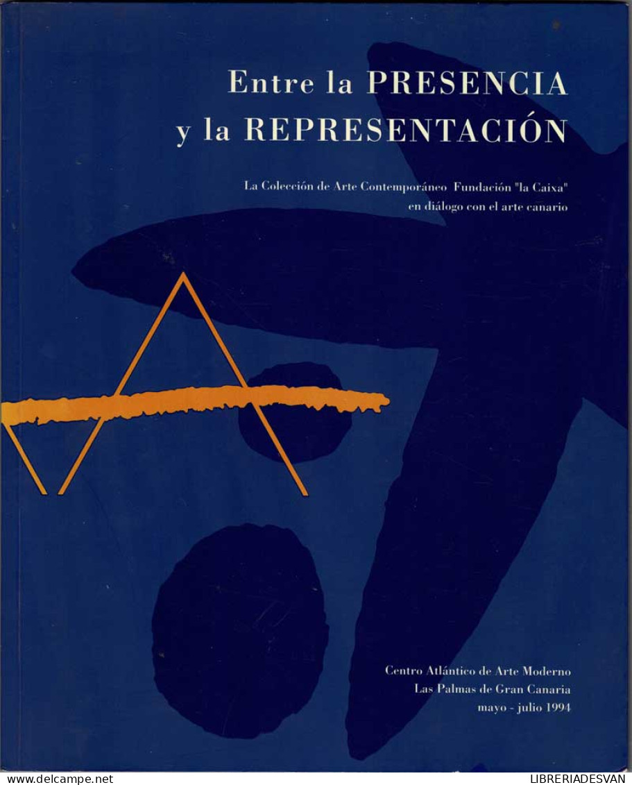 Entre La Presencia Y La Representación. Catálogo De Exposición - Centro Atlántico De Arte Moderno - Arte, Hobby