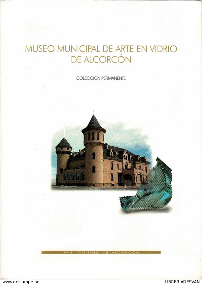 Museo Municipal De Arte En Vidrio De Alcorcón - Arts, Hobbies