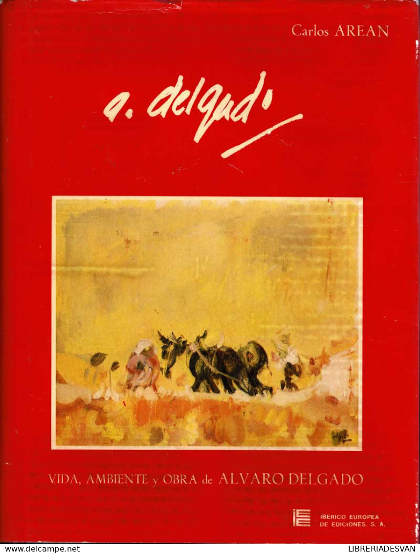 Vida, Ambiente Y Obra De Álvaro Delgado - Carlos Arean - Bellas Artes, Ocio