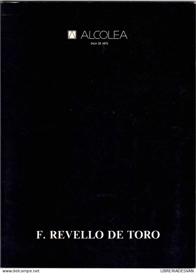 Félix Revello De Toro. Catálogo De Exposición 1987 - Kunst, Vrije Tijd