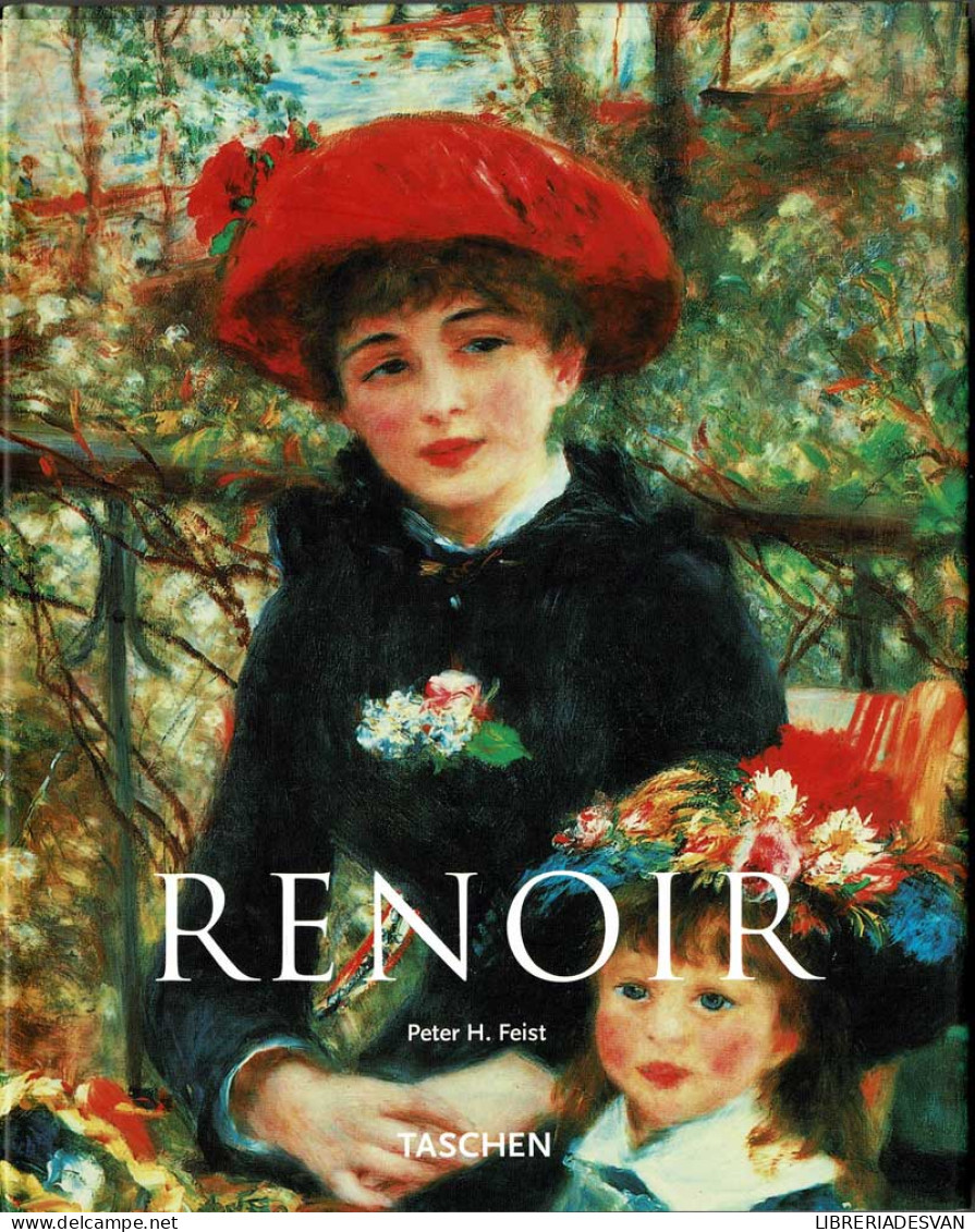 Pierre-Auguste Renoir 1841-1919. Un Sueño De Armonía - Peter H. Feist - Arts, Hobbies