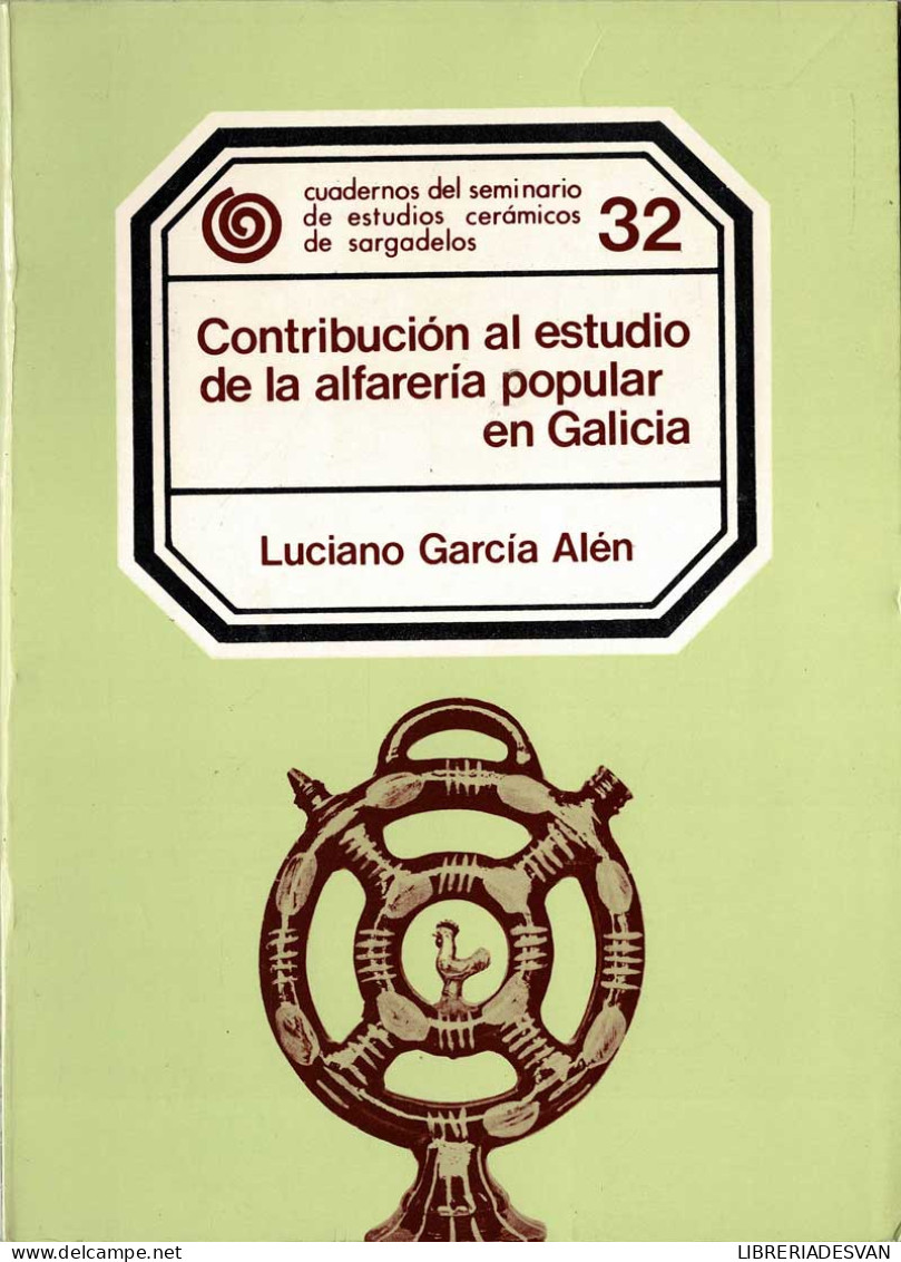 Contribución Al Estudio De La Alfarería Popular En Galicia - Luciano García Alén - Arts, Loisirs