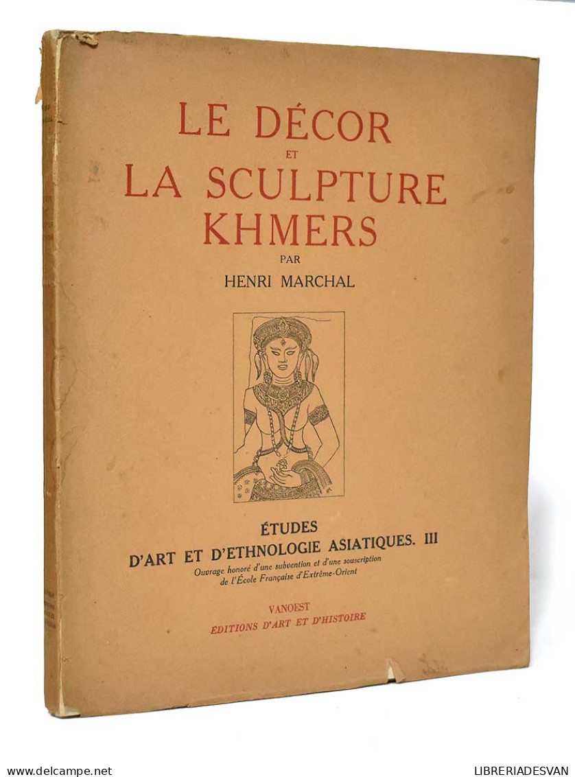 Le Décor Et La Sculpture Khmers - Henri Marchal - Arts, Hobbies