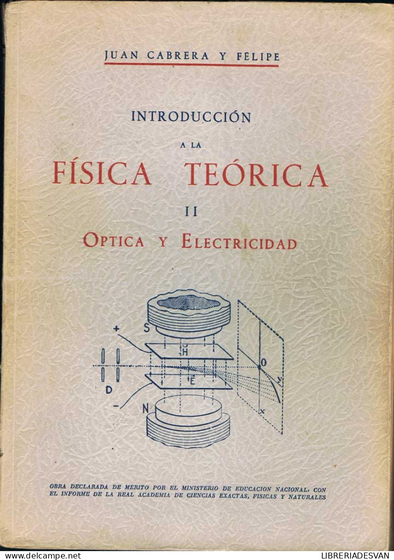 Introducción A La Física Teórica. Vol. II. Optica Y Electricidad - Juan Cabrera Y Felipe - Ciencias, Manuales, Oficios