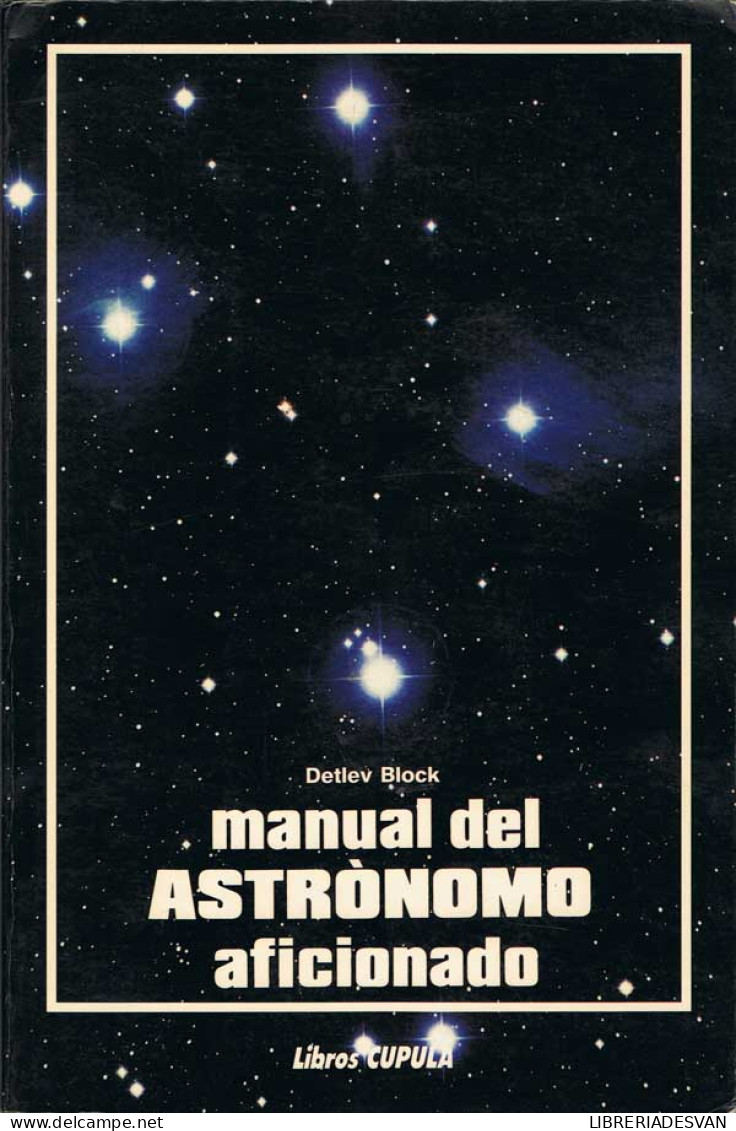 Manual Del Astrónomo Aficionado - Detlev Block - Craft, Manual Arts