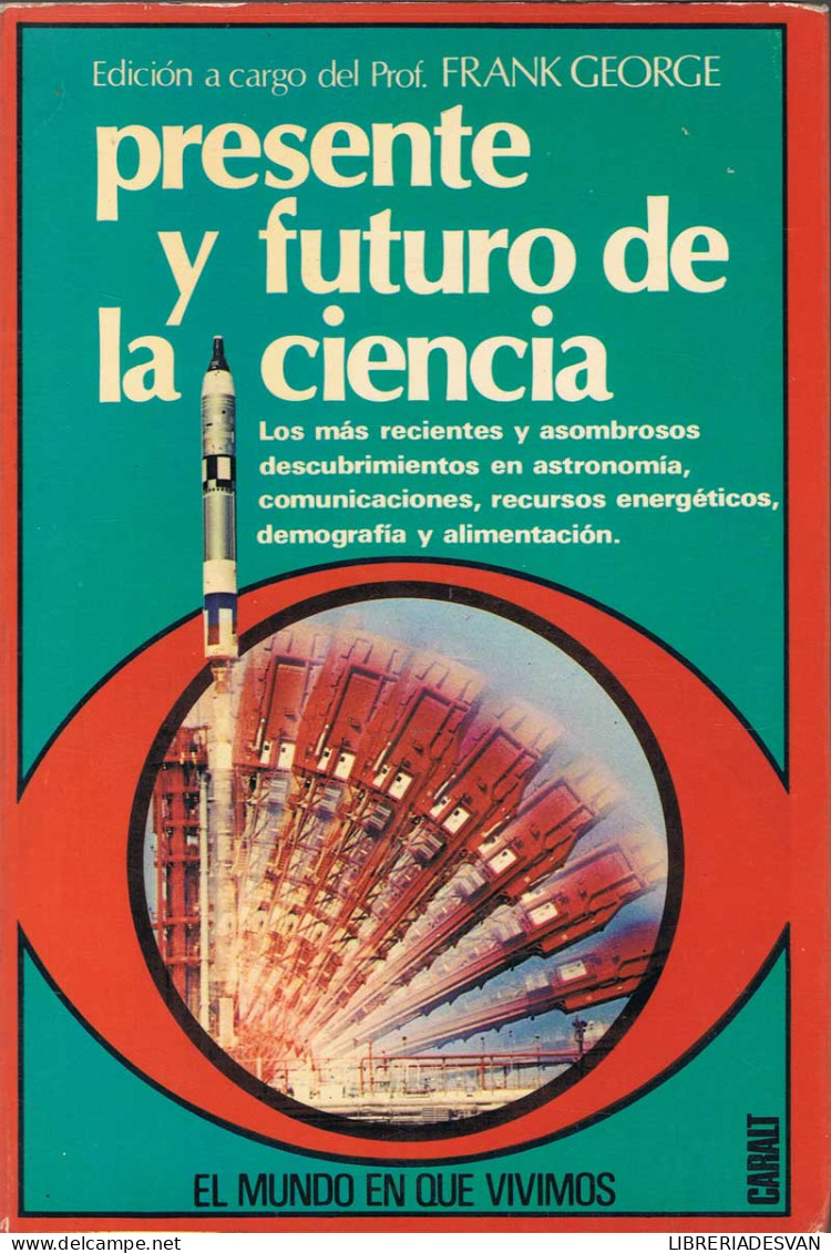 Presente Y Futuro De La Ciencia - Frank George - Ciencias, Manuales, Oficios