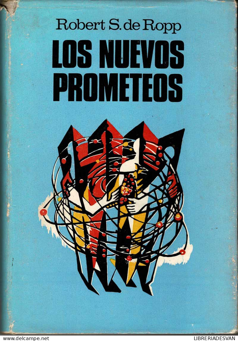 Los Nuevos Prometeos - Robert S. De Ropp - Craft, Manual Arts