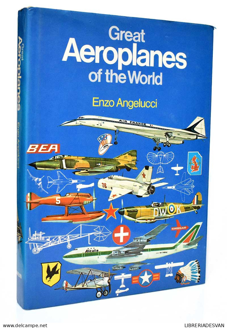 Great Aeroplanes Of The World - Enzo Angelucci - Handwetenschappen