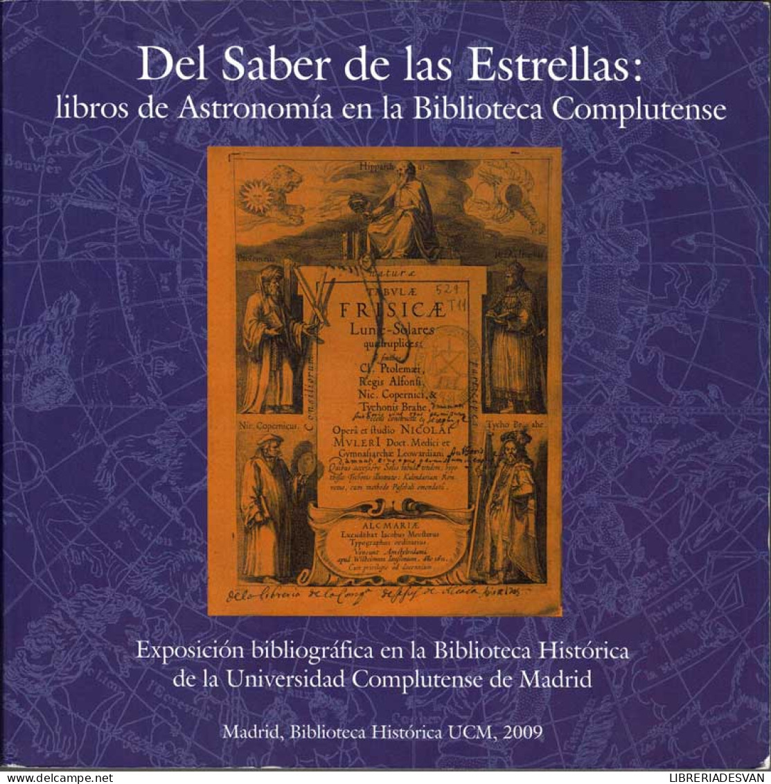 Del Saber De Las Estrellas: Libros De Astronomía En La Biblioteca Complutense - Scienze Manuali