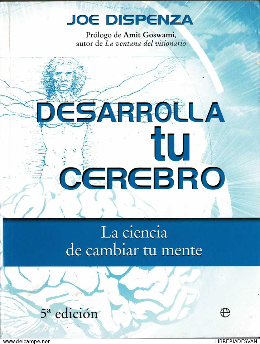 Desarrolla Tu Cerebro. La Ciencia De Cambiar Tu Mente - Joe Dispenza - Ciencias, Manuales, Oficios