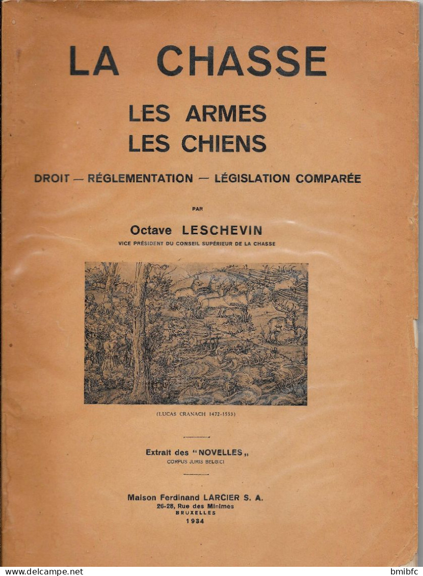 1934 LA CHASSE - LES ARMES - LES CHIENS - DROIT - RÉGLEMENTATION - LÉGISLATION COMPARÉE Par Octave LESCHEVIN - Fischen + Jagen