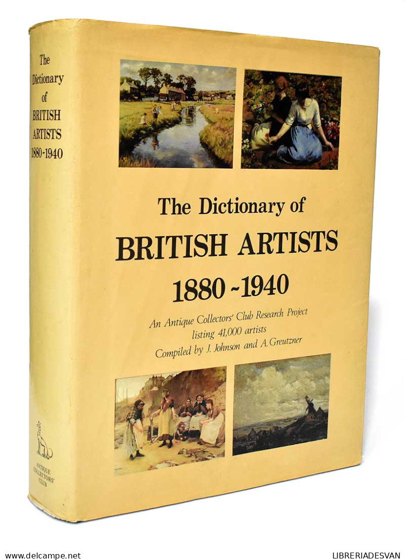 The Dictionary Of British Artists 1880-1940 - J. Johnson And A. Greutzner - Dictionaries, Encylopedia