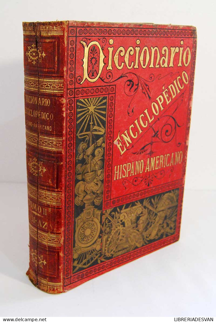 Diccionario Enciclopédico Hispano Americano De Literatura, Ciencias Y Artes. Tomo II (AM-AZ) - Woordenboeken,encyclopedieën