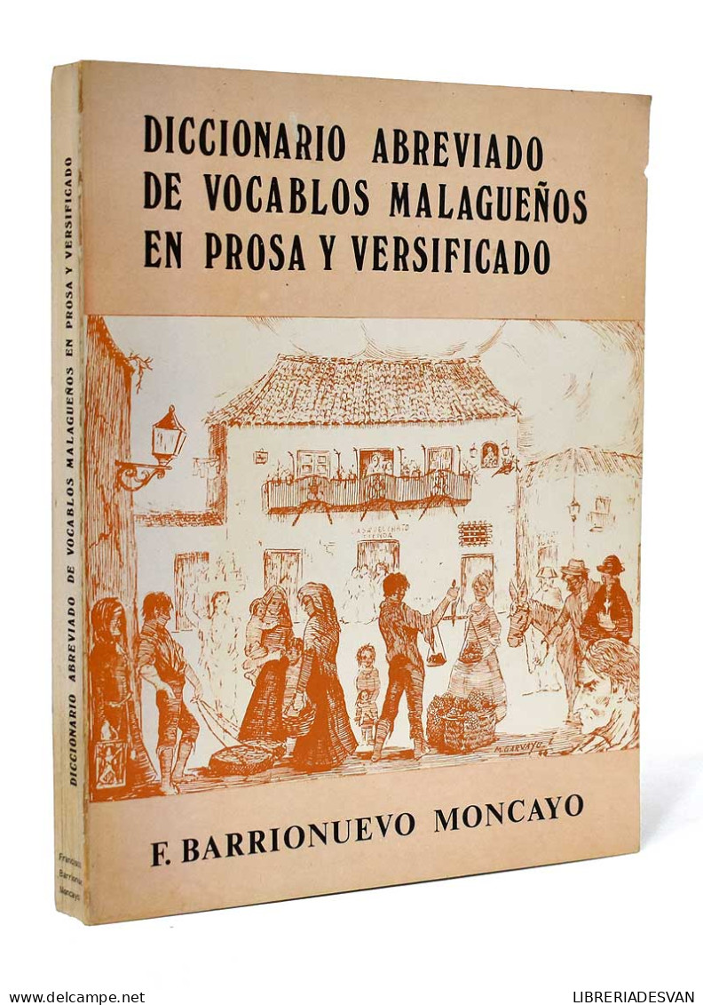 Diccionario Abreviado De Vocablos Malagueños En Prosa Y Versificado - F. Barrionuevo Moncayo - Dictionnaires, Encyclopédie