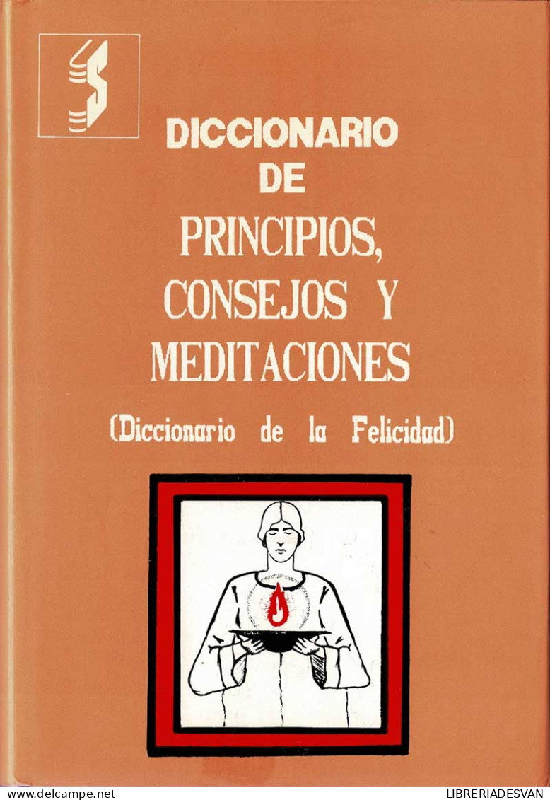 Diccionario De Principios, Consejos Y Meditaciones (Diccionario De La Felicidad) - Jorge Sintes Pros - Diccionarios, Enciclopedias