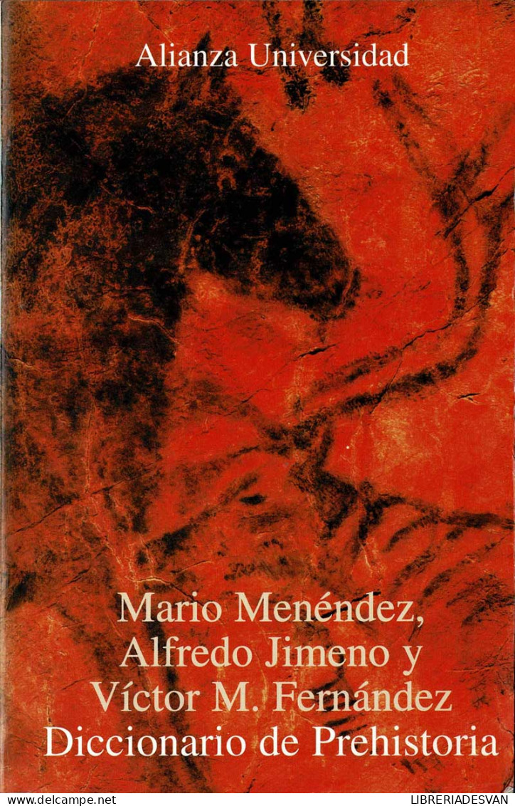 Diccionario De Prehistoria - Mario Menéndez, Alfredo Jimeno, Víctor M. Fernández - Diccionarios, Enciclopedias