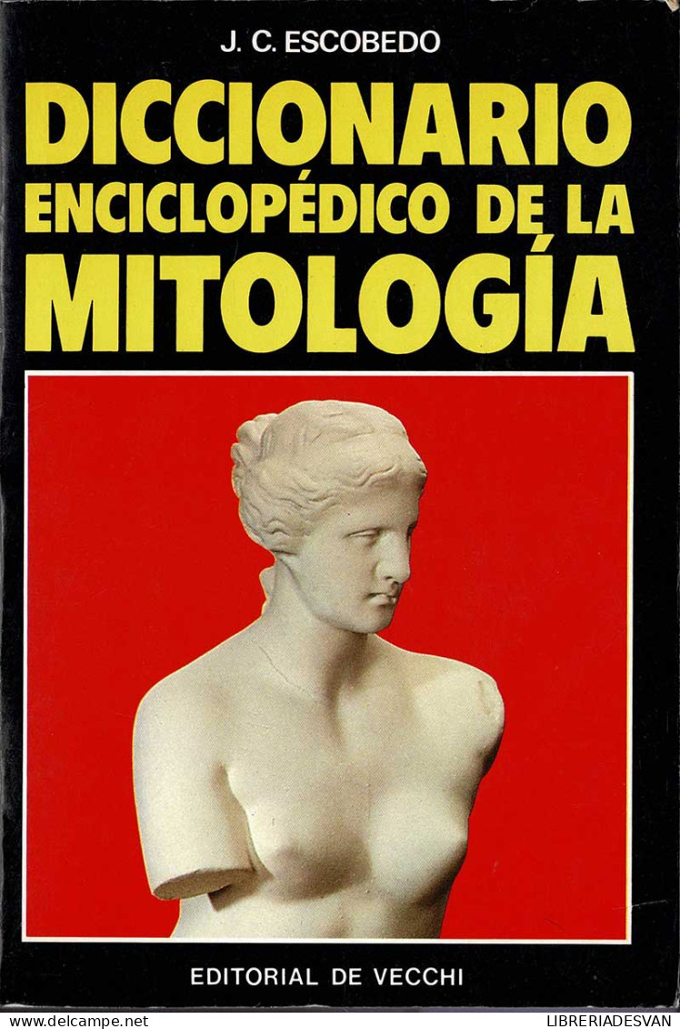 Diccionario Enciclopédico De La Mitología - Juan Carlos Escobedo Fernández - Dictionnaires, Encyclopédie