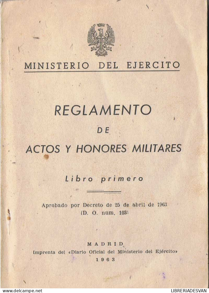 Reglamento De Actos Y Honores Militares. Libro Primero 1963 - Storia E Arte