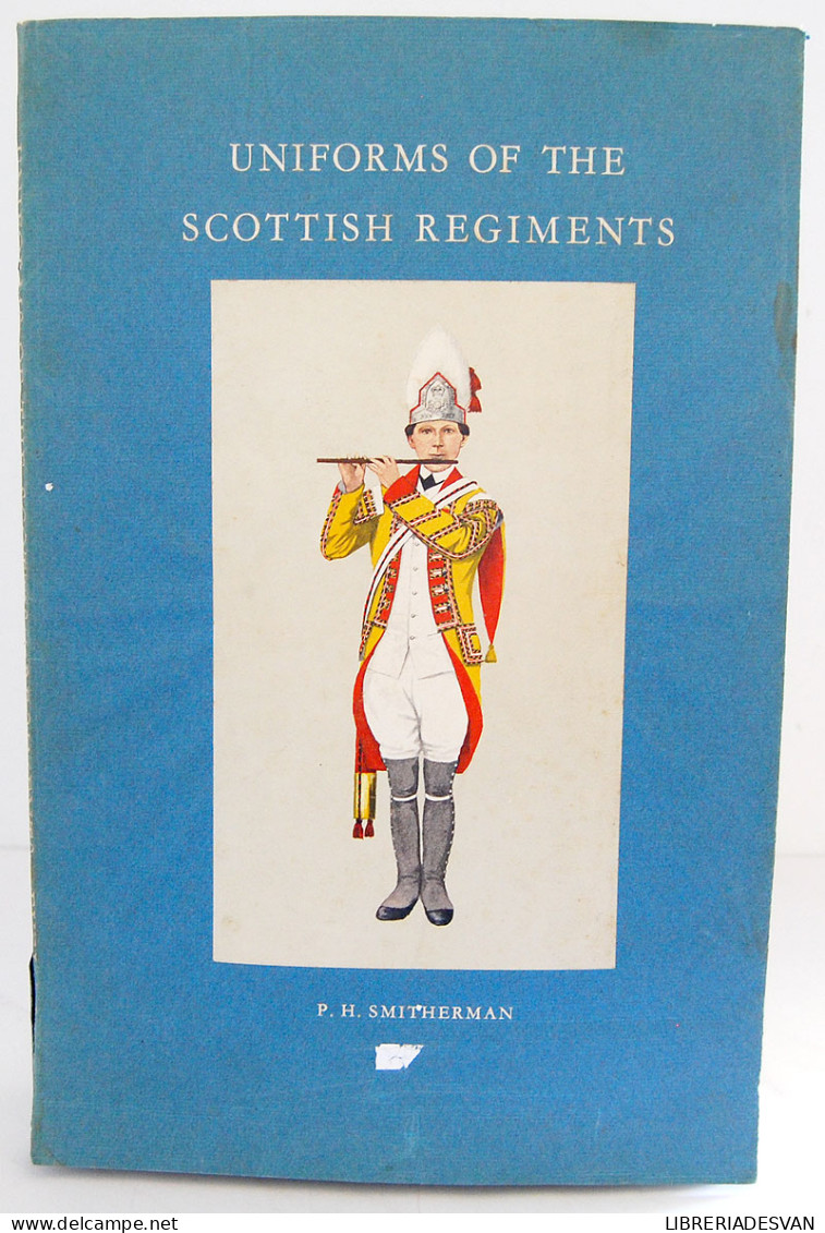 Uniforms Of The Scottish Regiments - P. H. Smitherman - Historia Y Arte