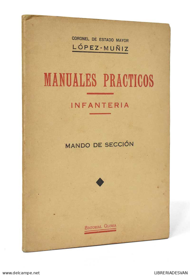 Manuales Prácticos. Infantería. Mando De Sección - López-Muñiz - History & Arts