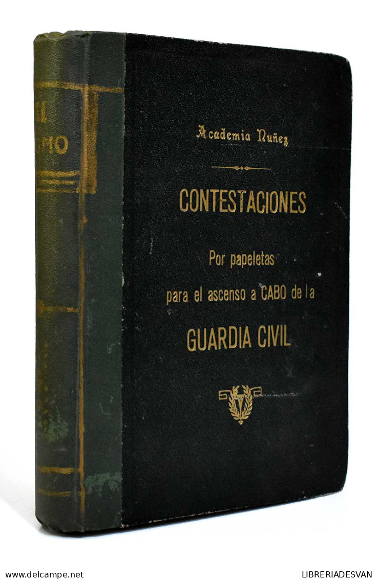 Contestaciones Por Papeletas Para El Ascenso A Cabo De La Guardia Civil - Antonio Núñez Robles - Geschiedenis & Kunst