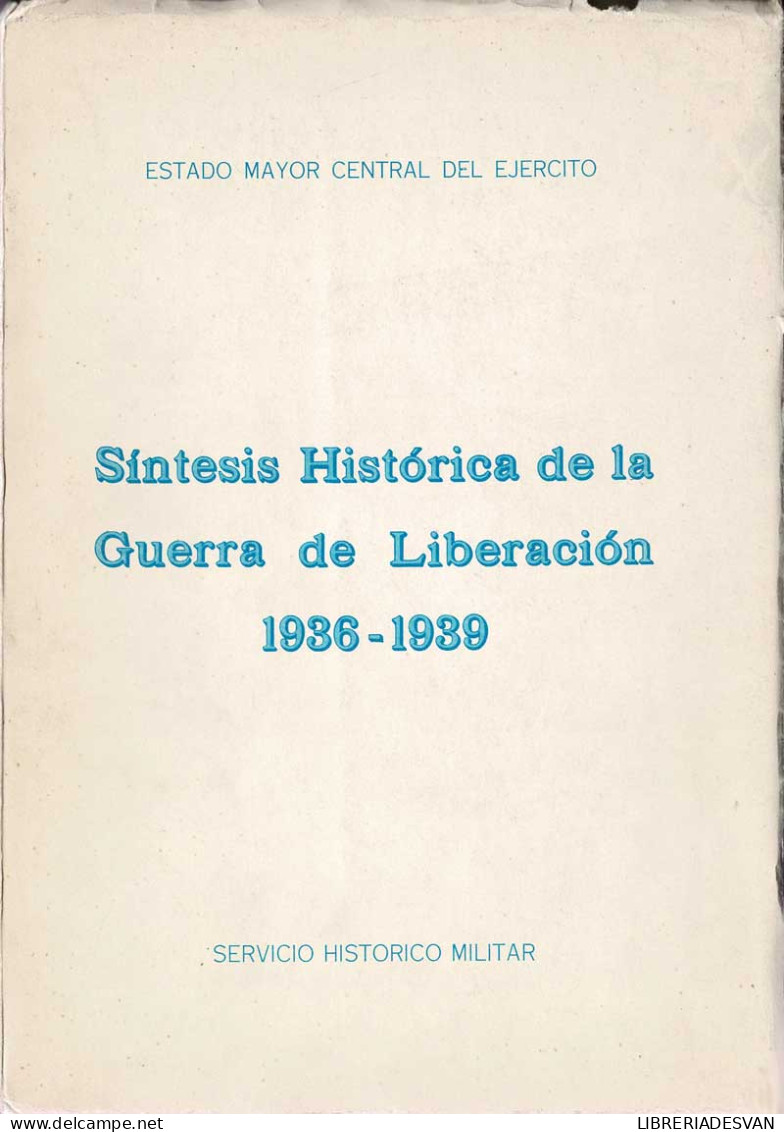 Síntesis Histórica De La Guerra De Liberación 1936-1939 - Histoire Et Art