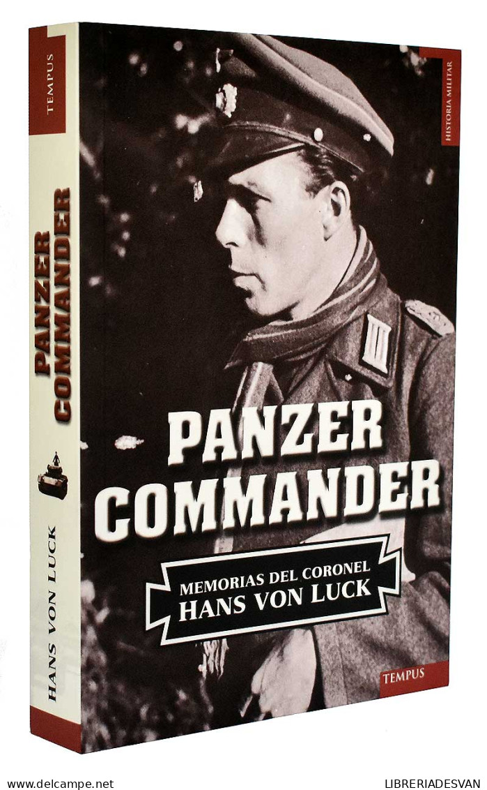 Panzer Commander. Memorias Del Coronel - Hans Von Luck - Geschiedenis & Kunst