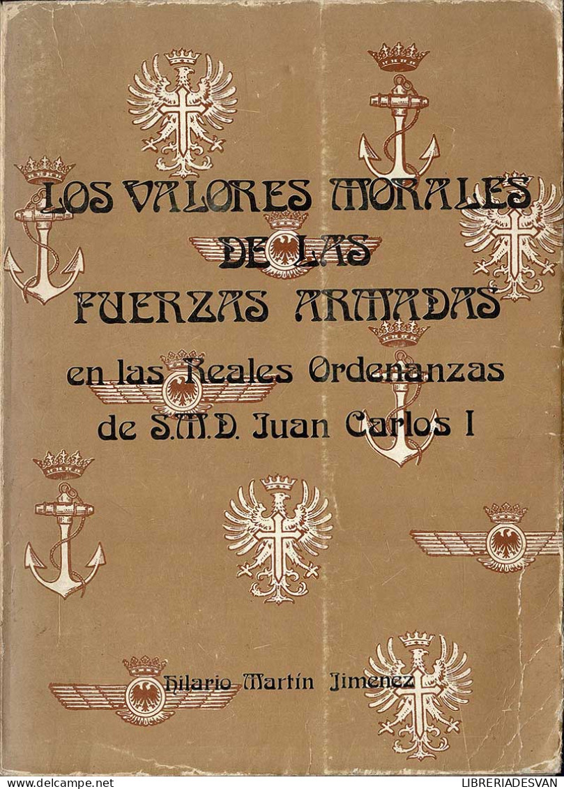 Los Valores Morales De Las Fuerzas Armadas En Las Reales Ordenanzas De S.M.D. Juan Carlos I - Hilario Martín Jiménez - Geschiedenis & Kunst