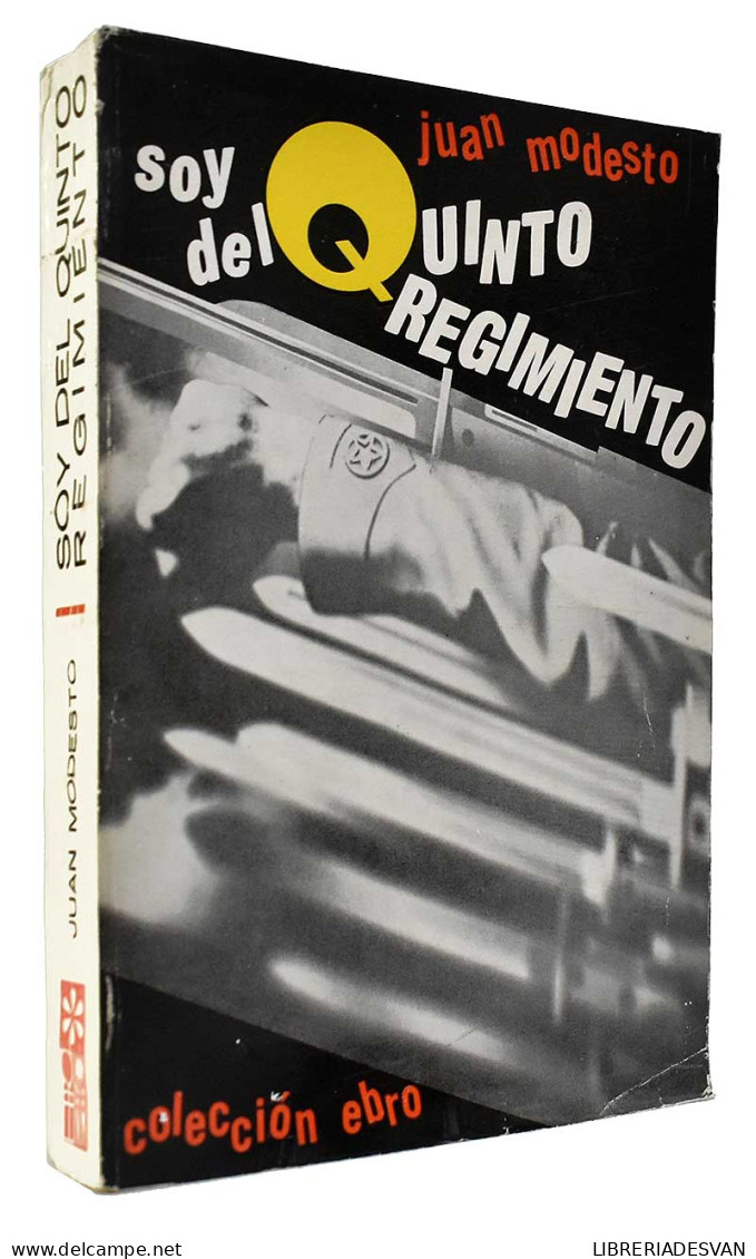 Soy Del Quinto Regimiento (Notas De La Guerra Española) - Juan Modesto Guilloto - History & Arts