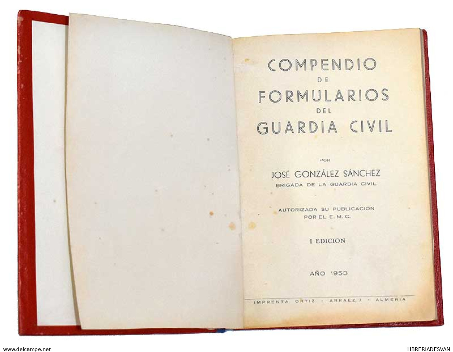 Compendio De Formularios Del Guardia Civil - José González Sánchez - Storia E Arte