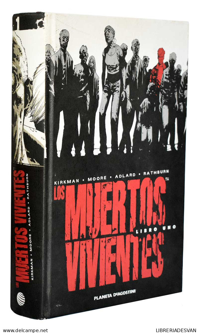 Los Muertos Vivientes. Libro Uno. Deluxe Edition - Kirkman, Moore, Adlard, Rathburn - Other & Unclassified