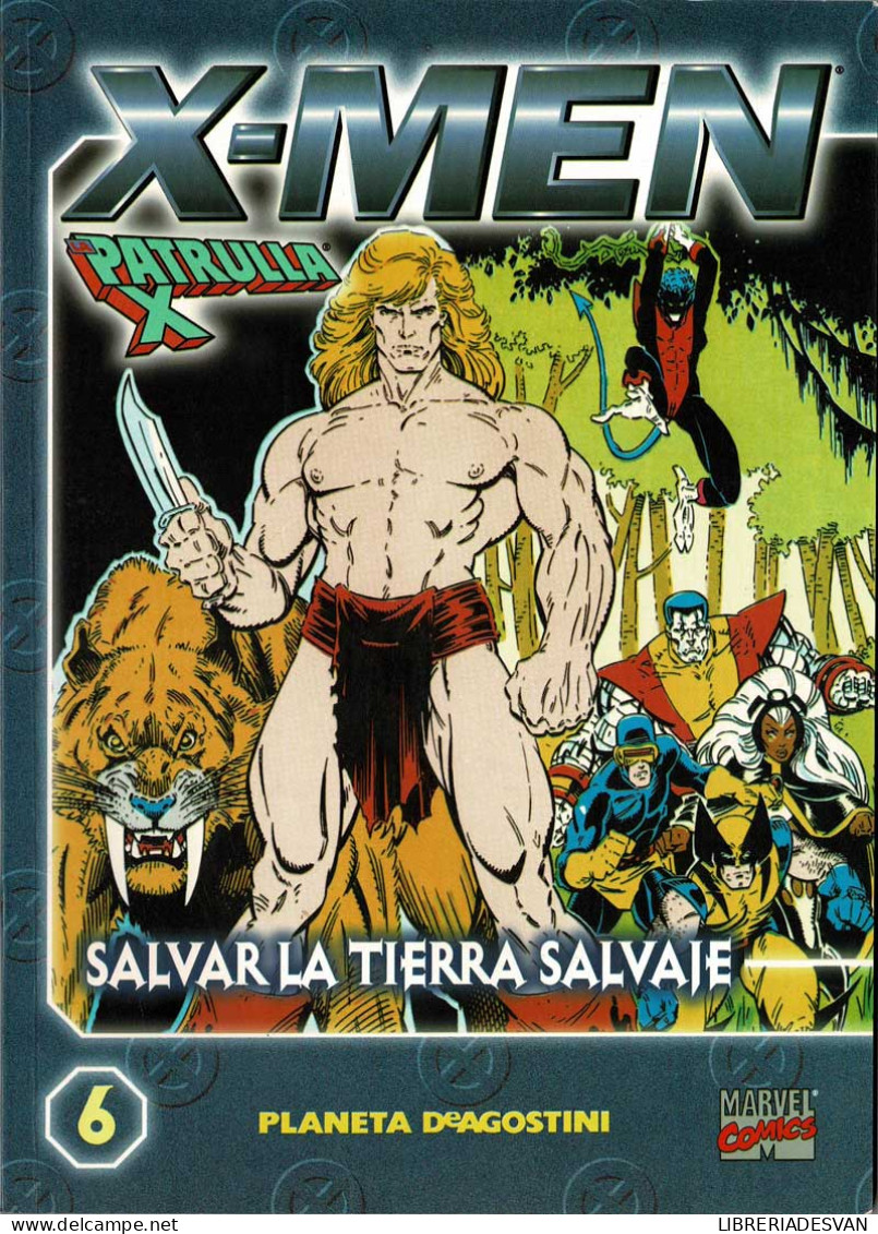 X-Men. La Patrulla X No. 6. Salvar La Tierra Salvaje - Other & Unclassified