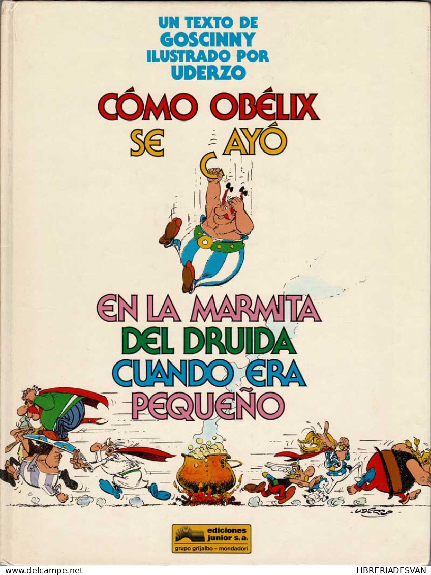 Cómo Obélix Se Cayó En La Marmita Del Druida Cuando Era Pequeño - Gosciny Y Uderzo - Andere & Zonder Classificatie