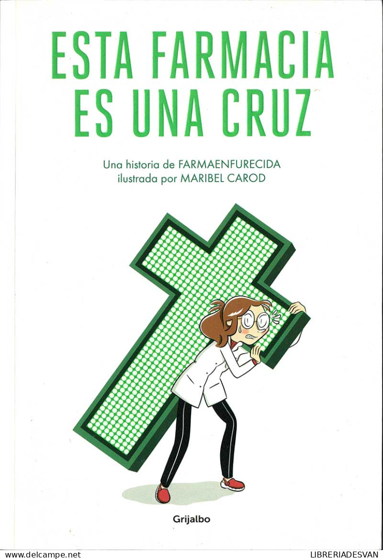 Esta Farmacia Es Una Cruz - Farmaenfurecida, Maribel Carod - Autres & Non Classés