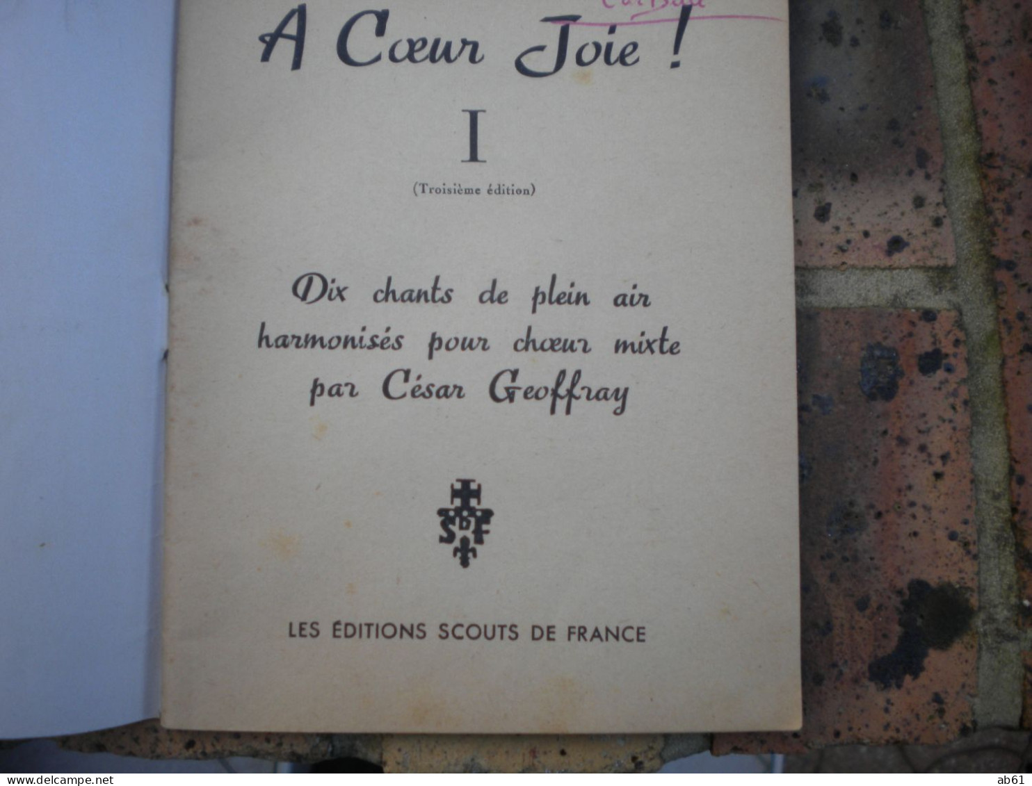 Revue A Coeur Joie N° 1 Dix Chants De Plein Air Par Cesar Geoffray Bonne  Etat Editions Scouts De France - Movimiento Scout