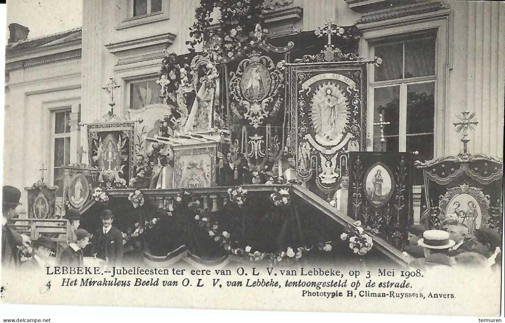 Lebbeke ; Jubelfeesten Ter Ere Van OLV Van Lebbeke Van 3 Mei 1908 , " Het Mirakuleus Beeld Van OLV Van Lebbeke Tentoon " - Lebbeke