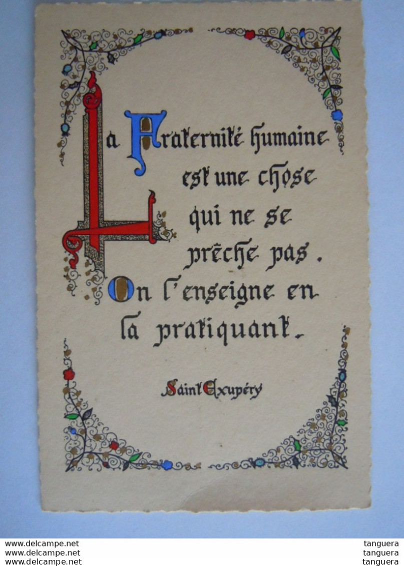 Enluminures Pensée - Saint Exupéry - La Fraternité Humaine Est Une Chose Que Ne Se Prêchte Pas. On L'ensaigne En La .. - Philosophie & Pensées