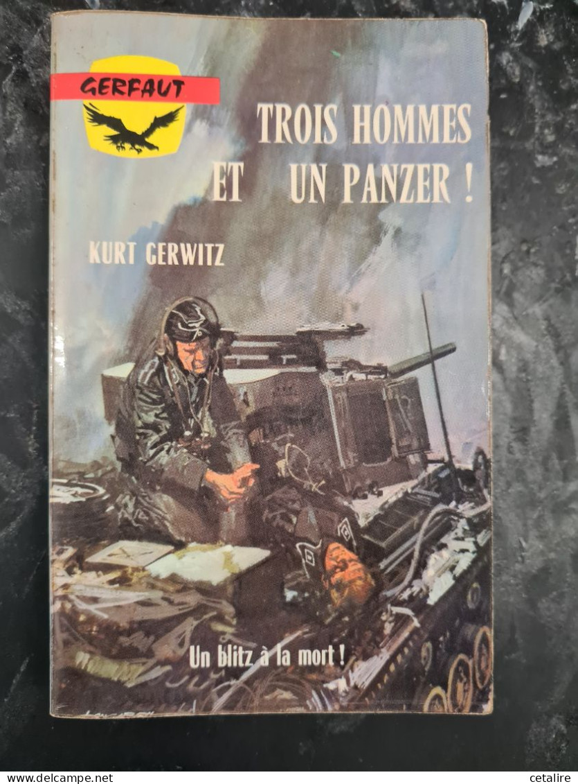 Trois Hommes Et Un Panzer Kurt Gerwitz  +++BON ETAT+++ - Históricos