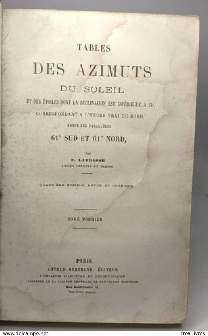 Tables Des Azimuts Du Soleil 61e Sud Et 61e Nord - TOME PREMIER + Tables Nautiques Calculs Journaliers à La Mer - TOME D - Voyages