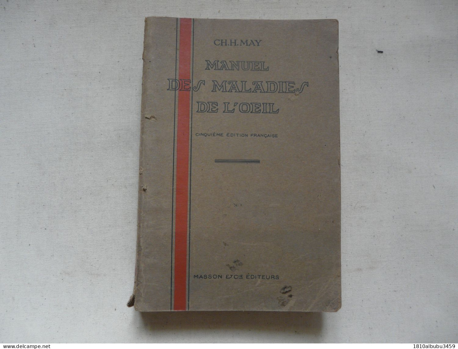 MANUEL DES MALADIES DE L'OEIL à L'usage Des Etudiants Et Des Praticiens - CH.H. MAY - Gezondheid