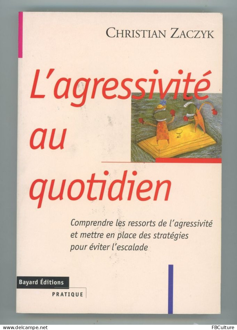 L'agressivité Au Quotidien - Christian Zaczyk - Bayard, 1998 - Gezondheid