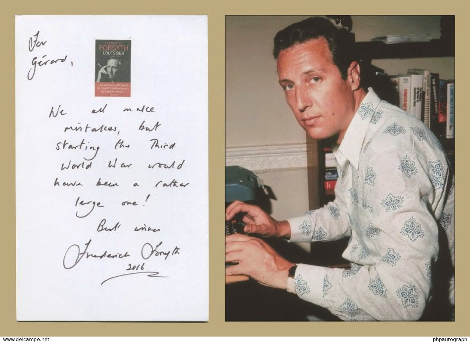 Frederick Forsyth - English Novelist -  Autograph Quote Signed + Photo - 2016 - Ecrivains