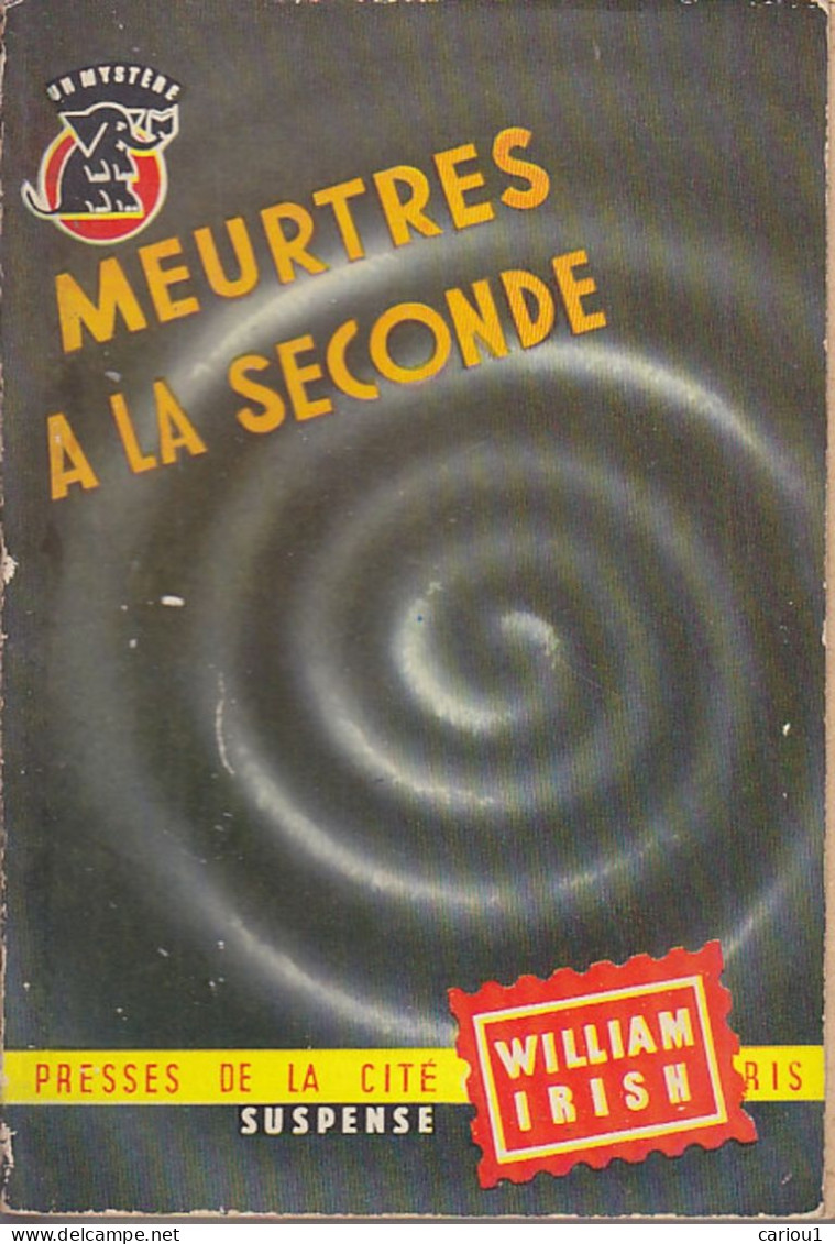 C1  William IRISH - MEURTRES A LA SECONDE Nouvelles 1957 EO Un Mystere - Presses De La Cité