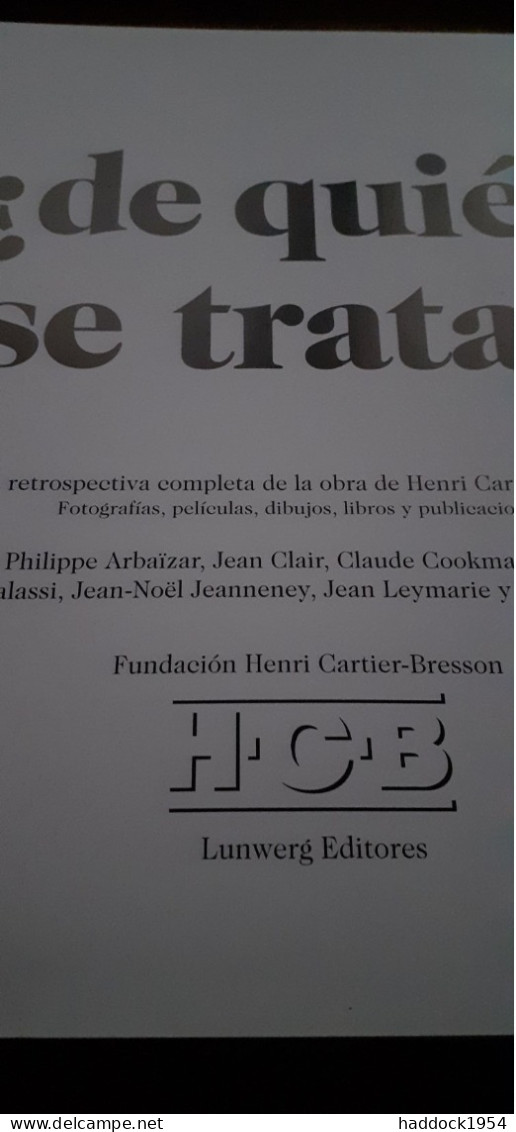 De Quien Se Trata ! HENRI CARTIER-BRESSON Lunwerg Editors 2003 - Culture