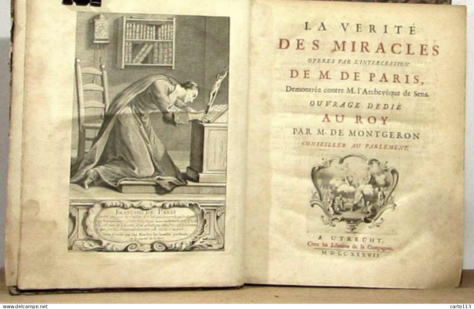MONTGERON Louis Basile CARRE DE - LA VERITE DES MIRACLES OPERES PAR L'INTERCESSION DE M. DE PARIS DEMON - 1701-1800
