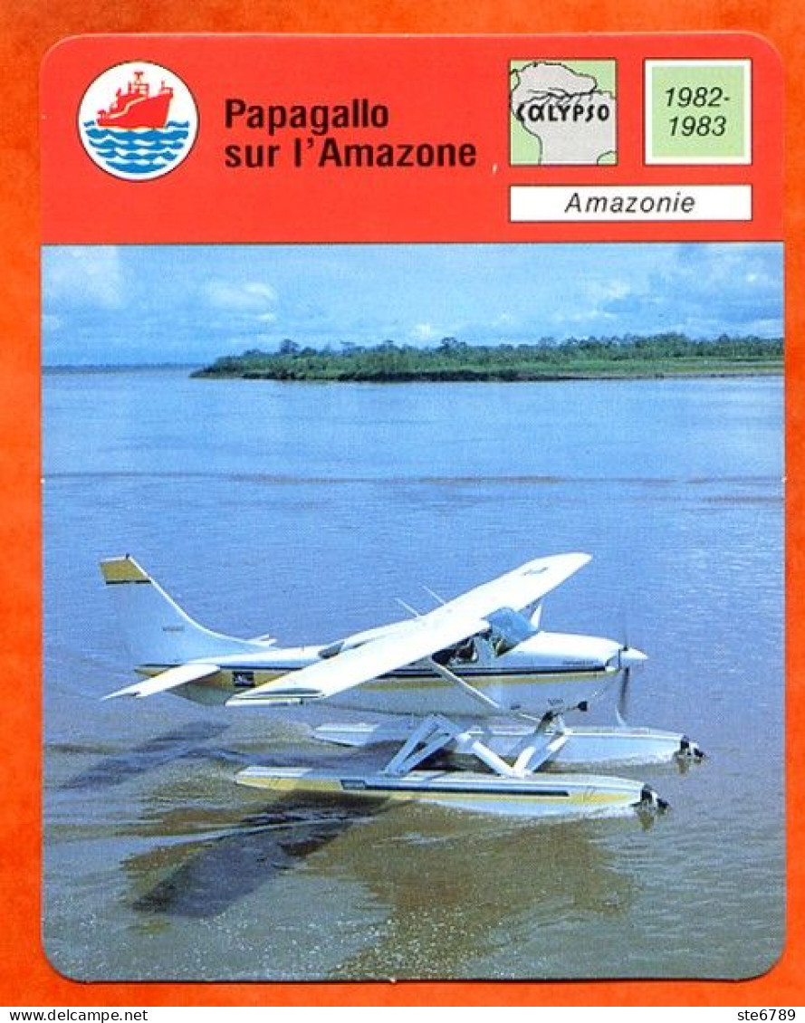Papagallo Sur L'Amazone Amazonie Avion  Calypso Fiche Illustrée Cousteau  N° 2211 - Avions
