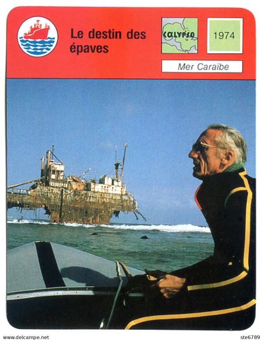 Le Destin Des épaves Commandant Cousteau  Bateau Calypso Fiche Illustrée Cousteau N° 708 - Bateaux