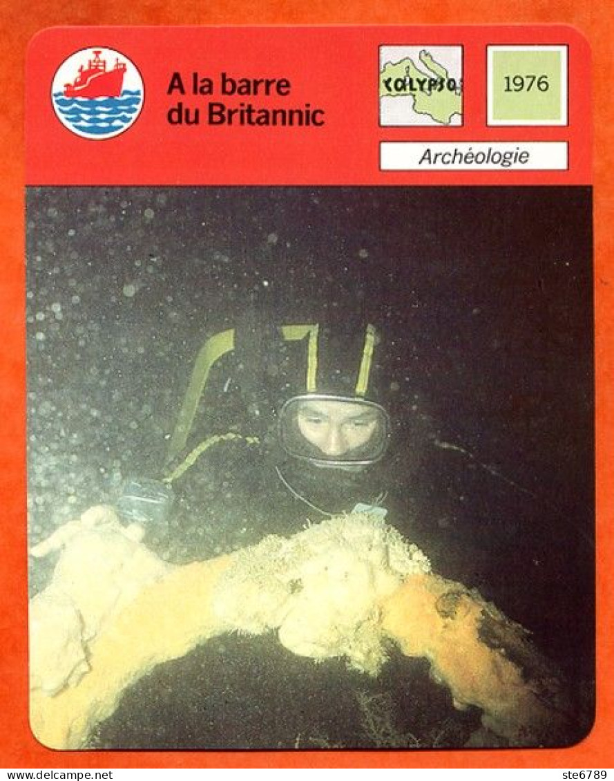 A La Barre Du Britannic Archéologie Plongeur Plongée Calypso Fiche Illustrée Cousteau  N° 313 - Boten